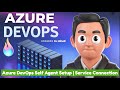 How to Create a Self-Hosted Agent in Azure DevOps | Take Agent Online + Service Connection