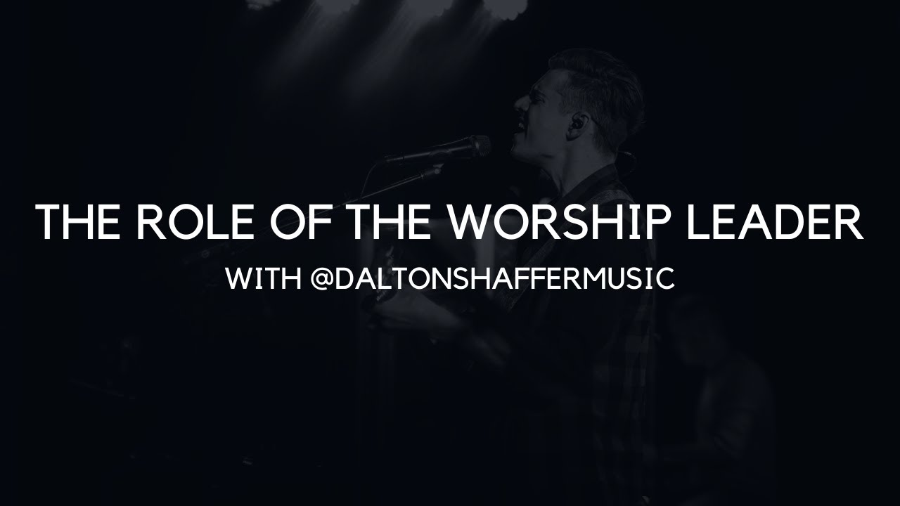 The Role of the Worship Leader