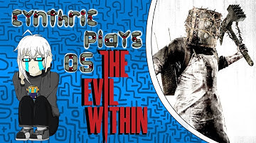 Cynthric Plays The Evil Within Part 5: Death To Mr. Chainsaw!