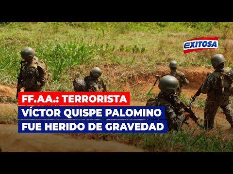 🔴🔵VRAEM: Terrorista Víctor Quispe Palomino fue herido de gravedad tras operativo de las FF.AA.