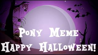 Happy Halloween meme | Big pony collab |