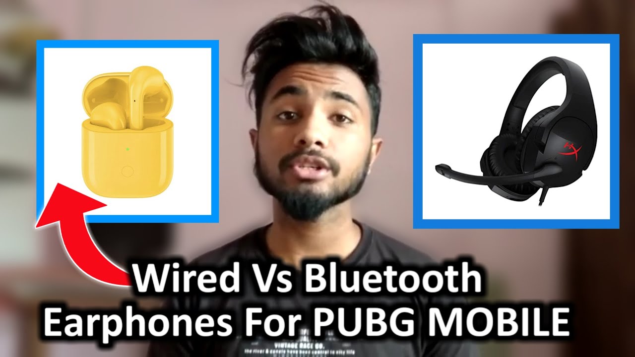 Wired Headphones Vs Bluetooth Earphones for PUBG Mobile YouTube