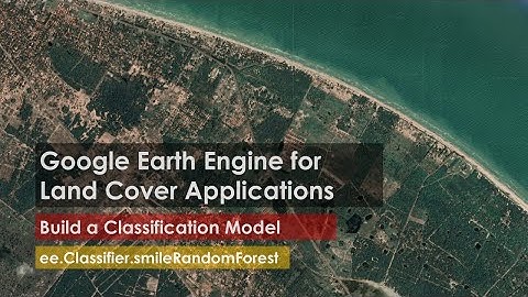 Tutorial 34: Build a Classification Model with Random Forest ML Algorithm in Google Earth Engine.