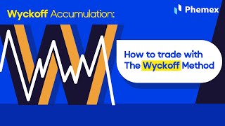 Wyckoff Accumulation - How to use the Wyckoff Method Upgrade your Crypto Trading