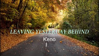 Leaving Yesterday Behind by Keno #lyrics #lyricvideo #cover #singaloneph