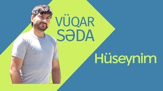 Vüqar Səda - Hüseynim 2016 Resimi