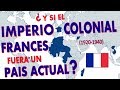 ¿Y si el Imperio Colonial Francés fuera un país actual?