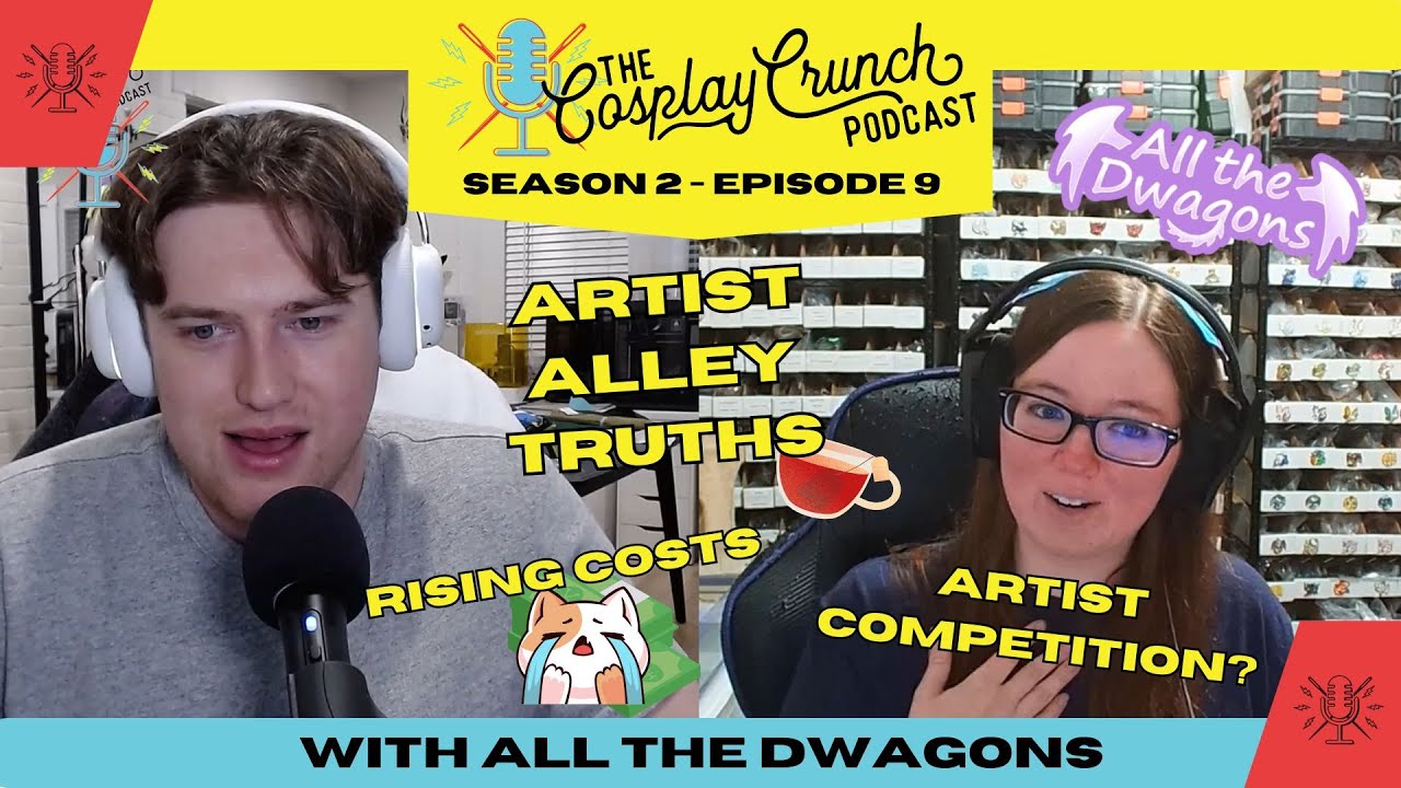 Artist Alley Secrets! - S2 E9 The Cosplay Crunch Podcast - with All the Dwagons