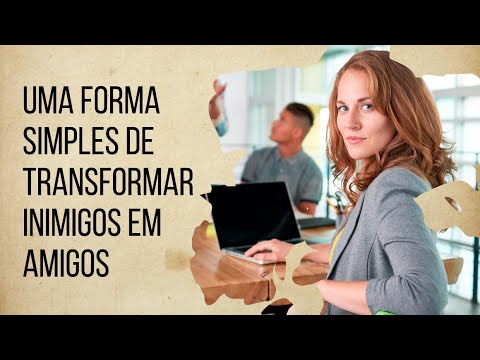 Vídeo: Como Fazer De Um Inimigo Um Amigo