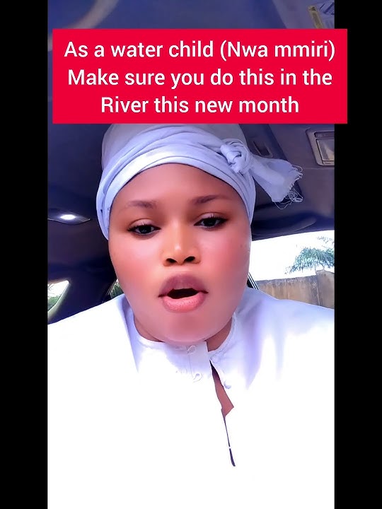 Download lagu As a water child (Nwa mmiri) make sure you do this in the river this new month