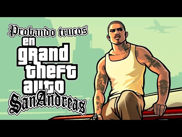 Todos los trucos de GTA San Andreas para PS4 - Liga de Gamers