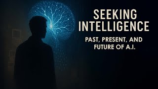 Seeking Intelligence: Past, Present, and Future of AI | Official Trailer