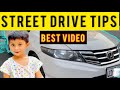 HOW TO DRIVE IN STREETS | BEST TRICKS AND TIPS| UNIQUE SKILLS | BEST VIDEO FOR BEGINNERS