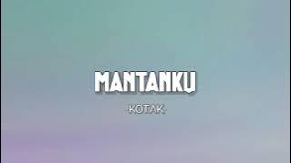 Download lagu MANTANKU -KOTAK- LIRIK VIDEO