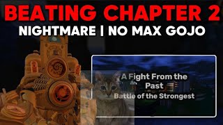 HOW TO BEAT CHAPTER 2 NIGHTMARE WITHOUT MAX GOJO by SimplyAfi 2,530 views 5 days ago 12 minutes, 30 seconds