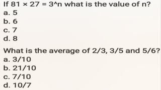 If 81 × 27 = 3^n what is the value of n? What is the average of 2/3, 3/5 and 5/6?