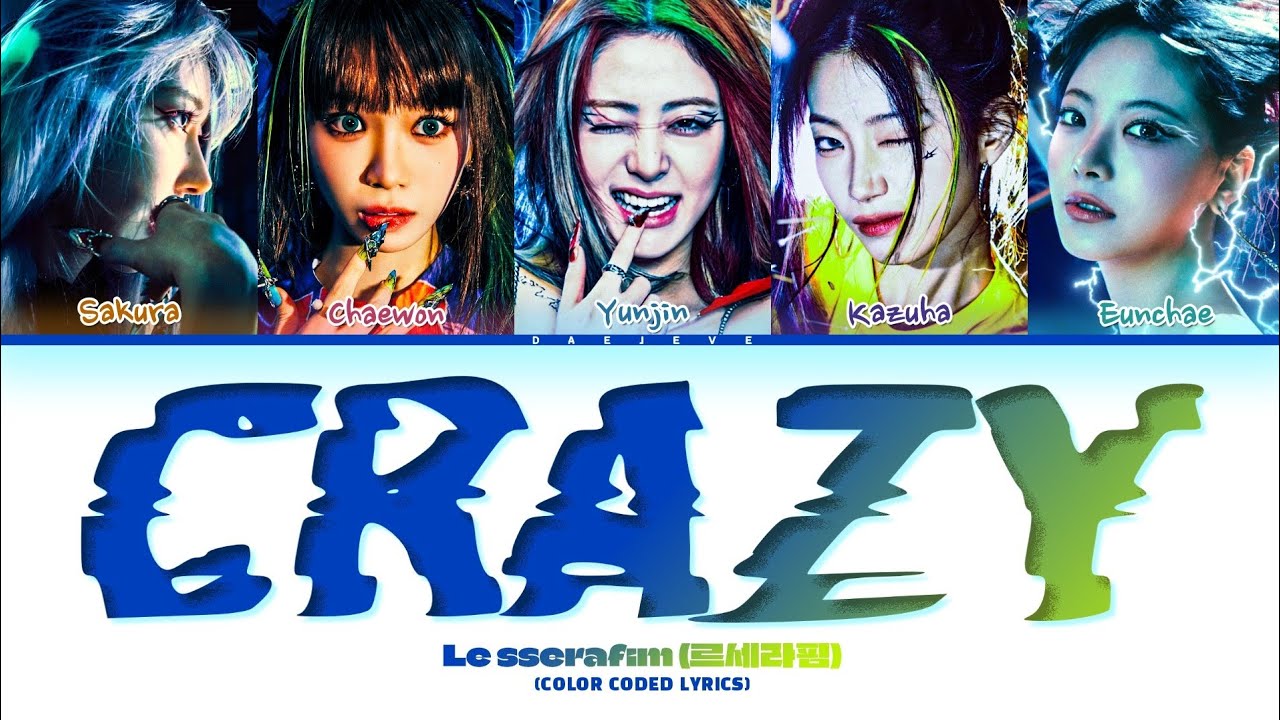 LE SSERAFIM CRAZY Lyrics (Color Coded Lyrics) - YouTube