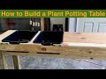 How to Build a Plant Potting Table How to Build a Plant Potting Table