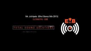 Mr. Jothipala  Dhol Dance Mix 2015 -  DJ DIMUTHU - EMB