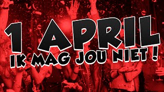 1 APRIL, IK MAG JOU NIET!