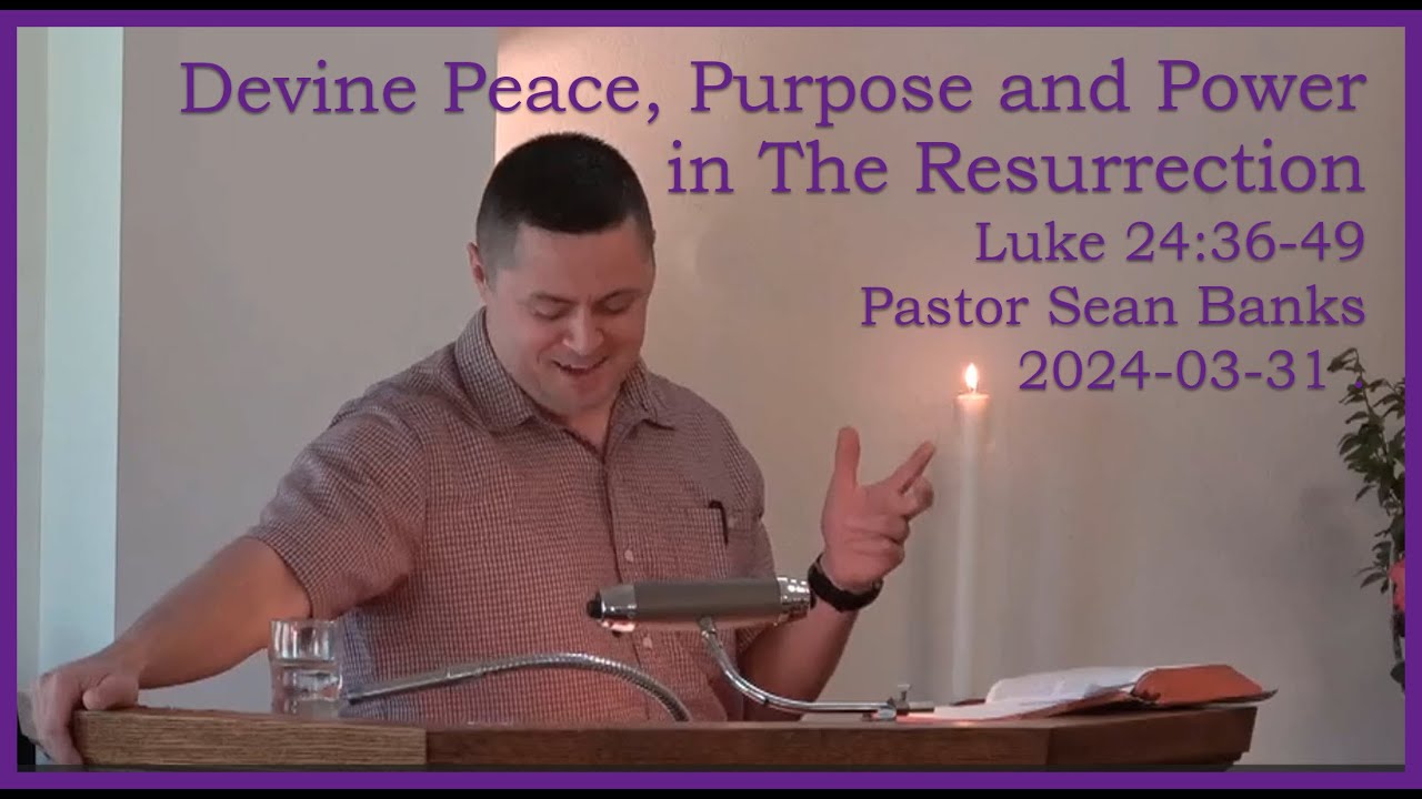 Divine Peace Purpose And Power Luke 24 36 49 2024 03 31 divine-peace-purpose-and-power-luke-24-36-49-2024-03-31