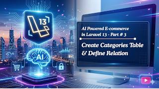 AI Powered E-commerce Laravel 13|Part 3-Create Categories Table & Define Relationships(Step-by-Step)