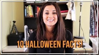 10 THINGS I BET YOU DIDN'T KNOW ABOUT HALLOWEEN