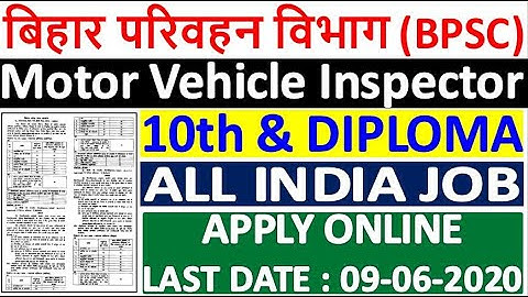 BPSC Motor Vehicle Inspector MVI Recruitment 2020 ¦ Bihar MVI 90 Post Eligibility, Selection Process