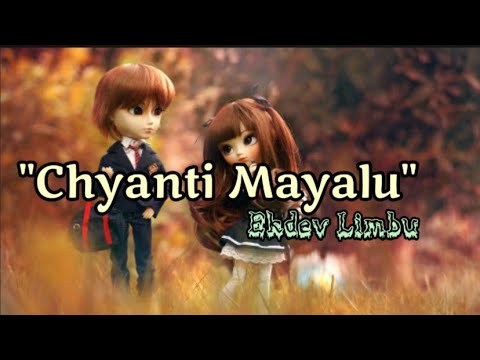 Chyanti Mayalu Ekdev Limbu lyrics