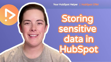Secure Private Info: How to Use HubSpot