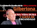 La historia oculta  de la vida y muerte de la gilbertona