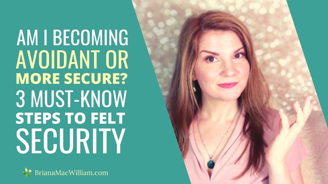 Am I Becoming Avoidant or More Secure? 3 Must-Know Steps to Felt Security