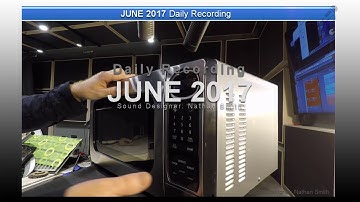 2017.06 Daily Recording - Sound Designer Nathan Smith