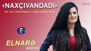 Elnare Ezizova - Naxcivandadi 2019