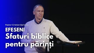 16. Efeseni - Sfaturi biblice pentru părinți // Cu pastorul Cristian Barbosu