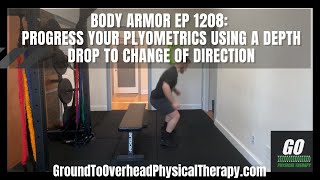 Body Armor EP 1208: Progress your plyometrics using a Depth Drop to change of direction
