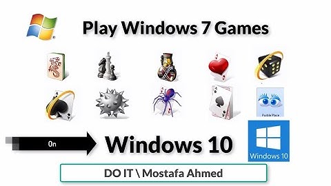 How To Get Windows 7 Games For Windows 10