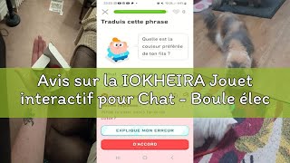Avis sur la IOKHEIRA Jouet interactif pour Chat - Boule électrique Automatique Rechargeable, Mouveme