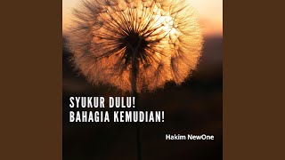 Download Lagu Syukur Dulu! Bahagia Kemudian! Download Lagu Syukur Dulu! Bahagia Kemudian!