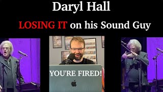 Daryl Hall LOSING IT on his Sound Guy!