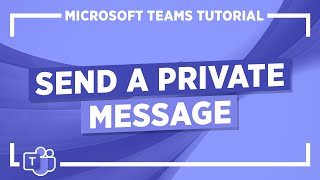 Microsoft Teams Tutorial: Send a Private Message in Teams screenshot 3