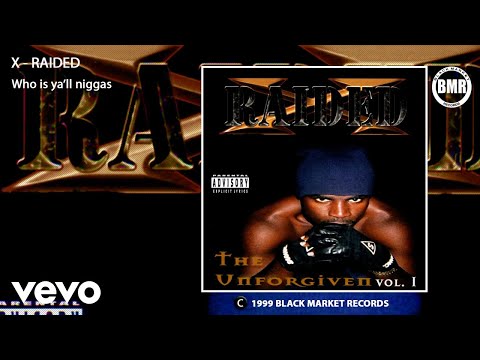 X Raided Who Is Y All Niggas Official Audio Explicit 