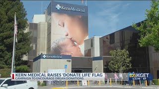 Kern Medical raises 'Donate Life' flag