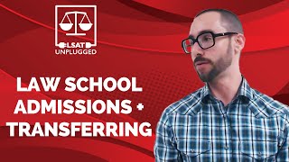 Law school admissions & transferring