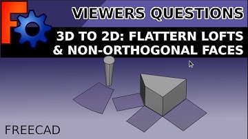 FreeCAD: 3D naar 2D Eenvoudige uitvoer van lofts, niet-orthogonale en problematische modellen naa...