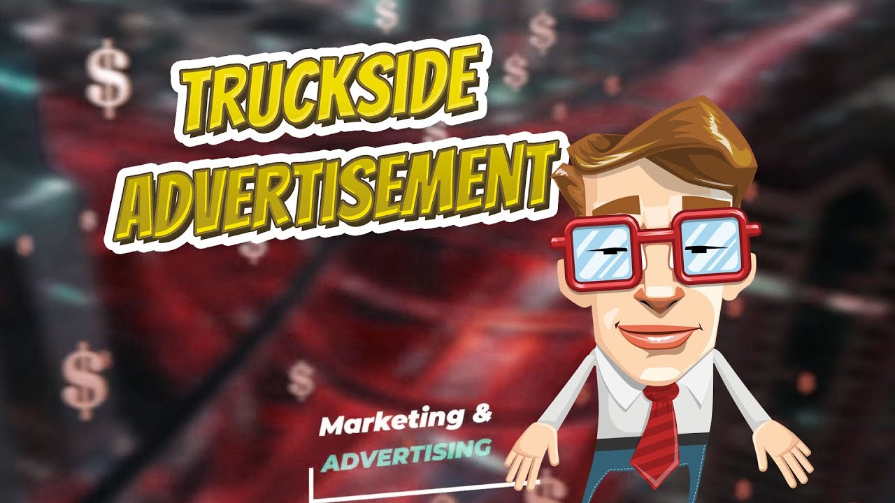 Truckside advertisement 💲 Marketing & Advertising💲