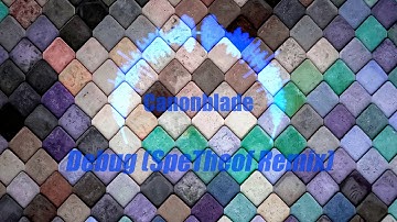 Canonblade - Debug (SpeTheof Remix)