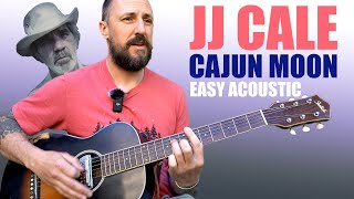 Video thumbnail of "JJ CALE: Cajun Moon EASY Acoustic"