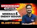 MINERALS AND ENERGY RESOURCES  | Complete Chapter In 19 Minutes | Class 10th Board.