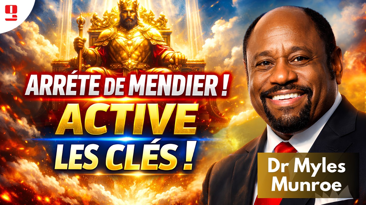 ACTIVE TES CLÉS DU ROYAUME ! Autorité, Accès et Prospérité Divine | Dr Myles E. Munroe
